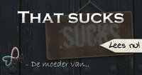 That sucks That sucks