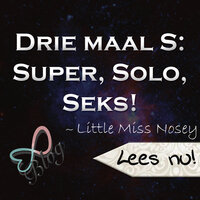 Drie maal S: Super, Solo, Seks! Drie maal S: Super, Solo, Seks!