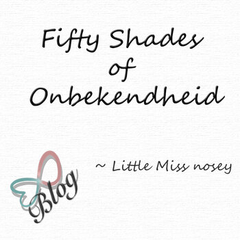 Fifty Shades of Onbekendheid