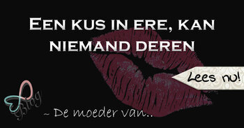 Een kus in ere, kan niemand deren